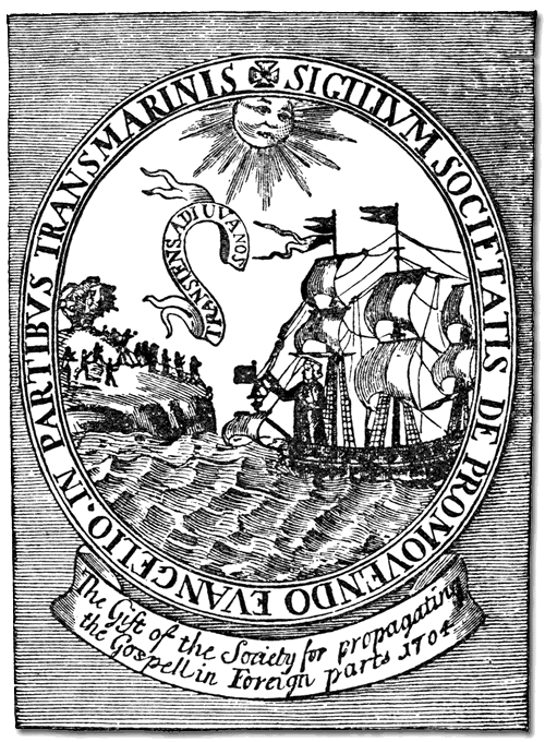 Seal of the SPG. Created in 1701, this bookplate from 1704.